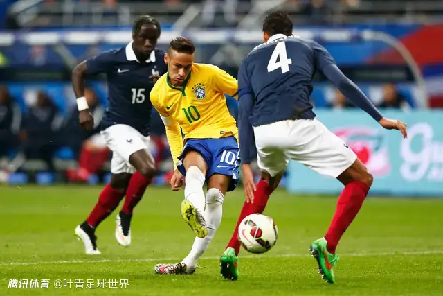 凌晨4点 22亿对决！时隔10年巴西再战法国：熊皇vs姆巴佩