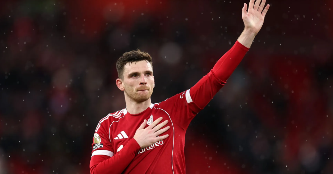 罗伯逊：利物浦对我而言意味着一切，俱乐部塑造了今天的我