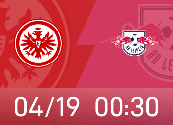 德甲前瞻：莱比锡欲双杀稳固欧冠资格，法兰克福首回合遭惨案