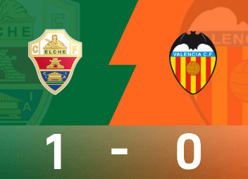 西甲战报：塞佩达替补制胜，埃尔切1-0瓦伦西亚