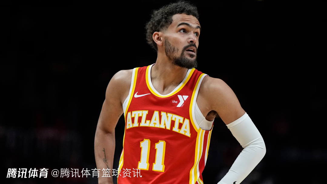 昨天刚复出！老鹰官方：特雷-杨因伤病管理无缘对阵马刺