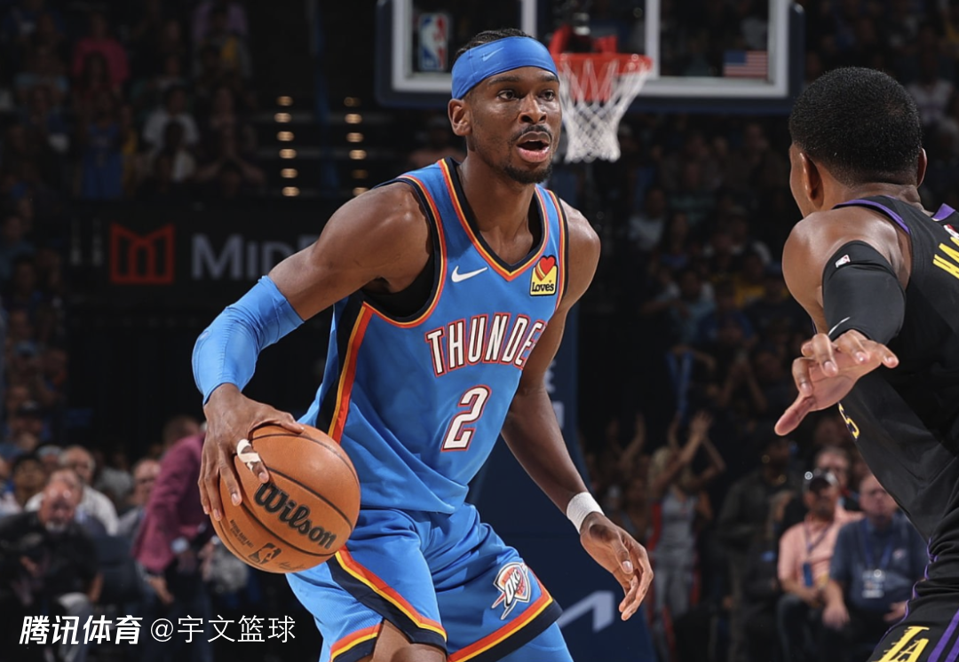亚历山大率雷霆三杀湖人！三节28+7+7打卡 正负值+35迎43分狂胜