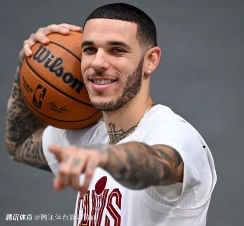 连锁反应！骑士积极兜售朗佐-鲍尔 交易价值或仅为次轮签