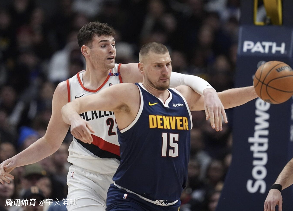 23日NBA前瞻：约基奇内线对决克林根 尼克斯欲送奇才队史最长16连败