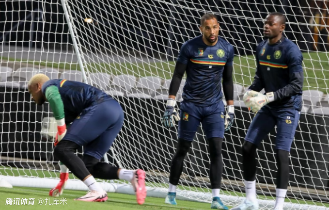 国足的机会来了！喀麦隆将更换首发门将，恩加潘杜埃特布迎国家队首秀
