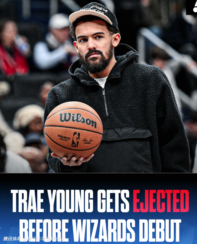 特雷-杨：别指望我会被驱逐太多次 回归后会给兄弟们带来激情和竞争力