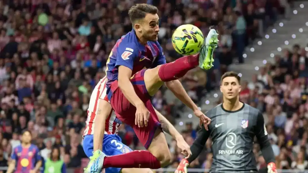 埃里克·加西亚；之前有人说马竞会送分，实际上我们踢得很难