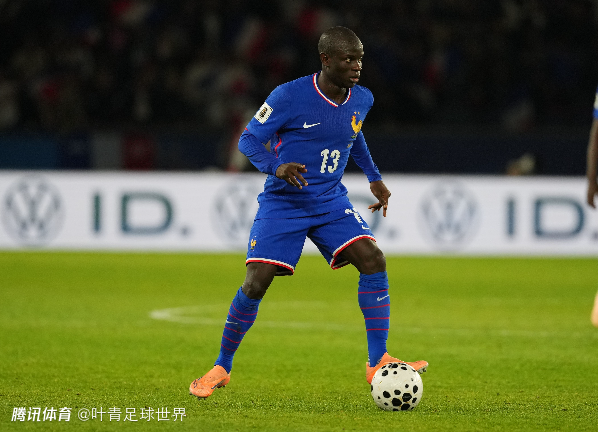 德尚钦点！34岁坎特再获法国队征召 有望出战世界杯