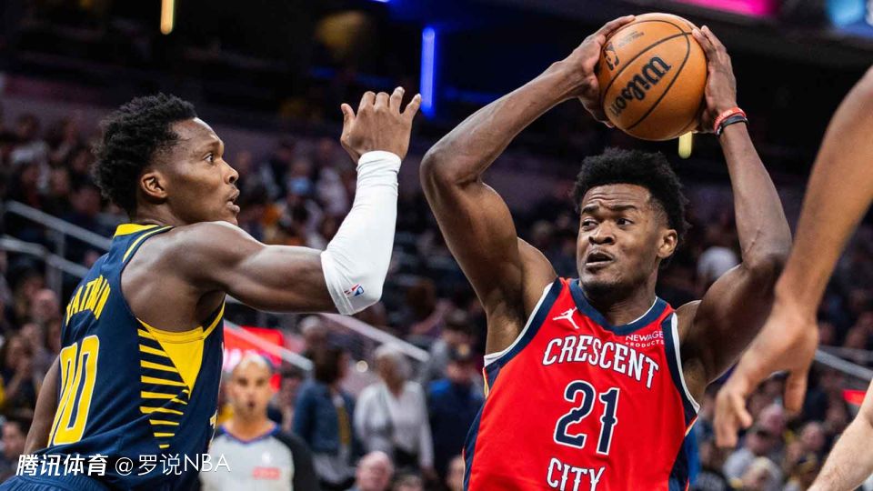 步行者鹈鹕谈判交易！核心框架用马瑟林换米西 公牛尼克斯也想抢中锋