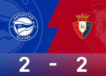 西甲战报：博耶点射绝平，阿拉维斯2-2奥萨苏纳