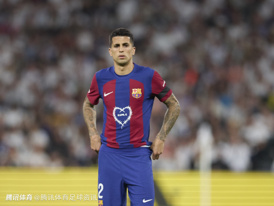 世体：为免干扰西超杯 巴萨计划决赛后官宣坎塞洛 亮相仪式需等全队返程
