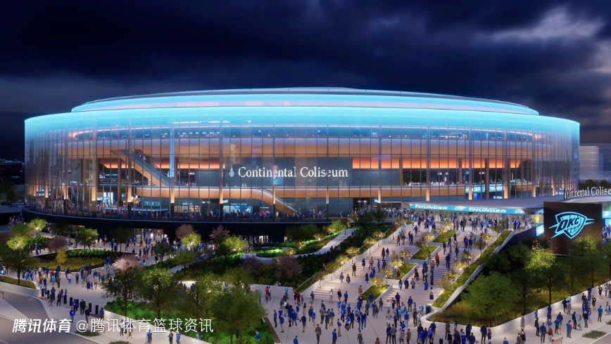 NBA史上首个！雷霆新球馆以“体育馆”命名 将于2028-29赛季正式亮相