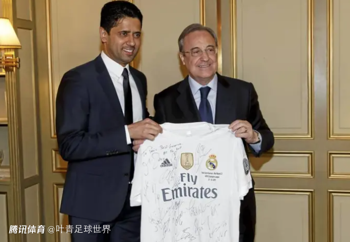 皇马巴黎“停战”！西媒：78岁佛爷与纳赛尔化解矛盾