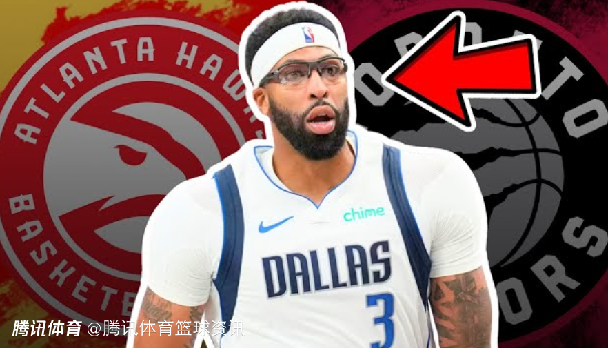 浓眉下家二选一？名记：仅猛龙老鹰确定有兴趣 珀尔特尔未来决定交易走向