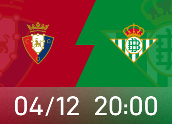 西甲前瞻：奥萨苏纳上轮遭绝平，贝蒂斯仍有多线作战压力