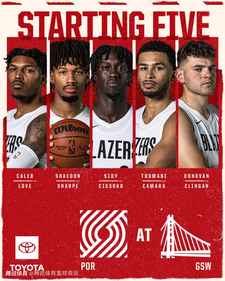 开拓者vs勇士首发出炉：乐福顶替阿夫迪亚 库追巴三人领衔出战